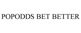 POPODDS BET BETTER trademark