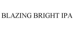 BLAZING BRIGHT IPA trademark