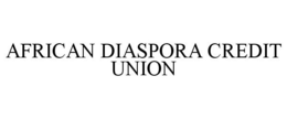 AFRICAN DIASPORA CREDIT UNION trademark