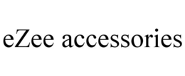 EZEE ACCESSORIES trademark