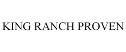 KING RANCH PROVEN trademark