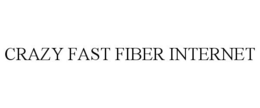 CRAZY FAST FIBER INTERNET trademark