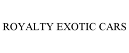 ROYALTY EXOTIC CARS trademark