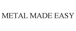 METAL MADE EASY trademark