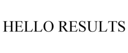 HELLO RESULTS trademark