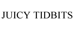 JUICY TIDBITS trademark