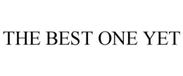 THE BEST ONE YET trademark