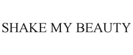 SHAKE MY BEAUTY trademark