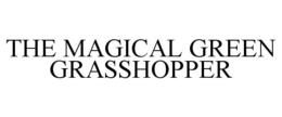 THE MAGICAL GREEN GRASSHOPPER trademark