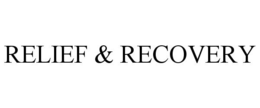 RELIEF & RECOVERY trademark