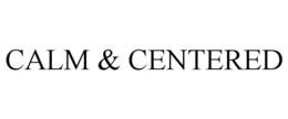 CALM & CENTERED trademark