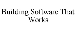 BUILDING SOFTWARE THAT WORKS trademark
