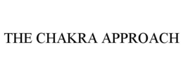 THE CHAKRA APPROACH trademark