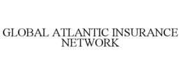 GLOBAL ATLANTIC INSURANCE NETWORK trademark