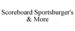 SCOREBOARD SPORTSBURGER'S & MORE trademark