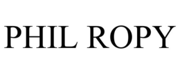 PHIL ROPY trademark