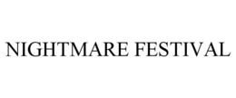 NIGHTMARE FESTIVAL trademark