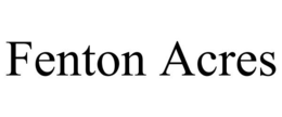 FENTON ACRES trademark
