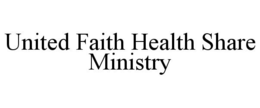 UNITED FAITH HEALTH SHARE MINISTRY trademark