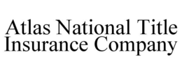 ATLAS NATIONAL TITLE INSURANCE COMPANY trademark