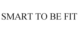 SMART TO BE FIT trademark