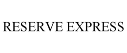 RESERVE EXPRESS trademark