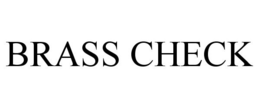 BRASS CHECK trademark