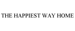 THE HAPPIEST WAY HOME trademark