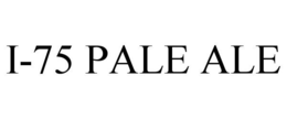 I-75 PALE ALE trademark
