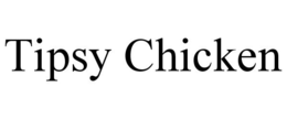TIPSY CHICKEN trademark