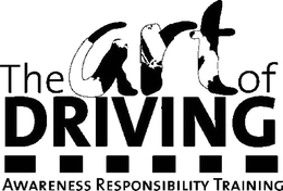 THE ART OF DRIVING AWARENESS RESPONSIBILITY TRAINING trademark