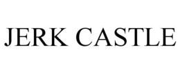 JERK CASTLE trademark