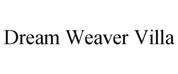 DREAM WEAVER VILLA trademark