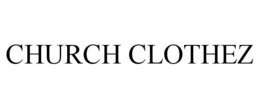 CHURCH CLOTHEZ trademark
