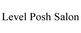 LEVEL POSH SALON trademark