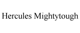 HERCULES MIGHTYTOUGH trademark