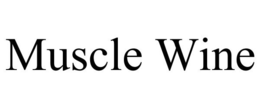 MUSCLE WINE trademark