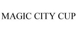 MAGIC CITY CUP trademark