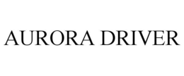 AURORA DRIVER trademark