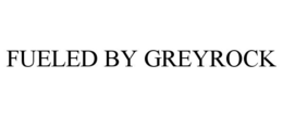 FUELED BY GREYROCK trademark