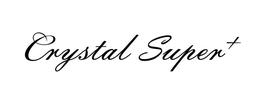 CRYSTAL SUPER+ trademark