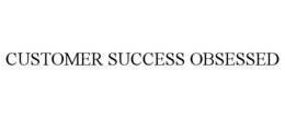 CUSTOMER SUCCESS OBSESSED trademark