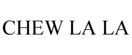 CHEW LA LA trademark