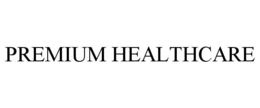 PREMIUM HEALTHCARE trademark