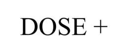 DOSE + trademark