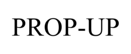 PROP-UP trademark