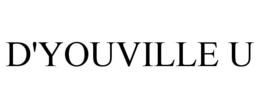 D'YOUVILLE U trademark
