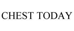 CHEST TODAY trademark