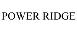 POWER RIDGE trademark