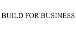 BUILD FOR BUSINESS trademark